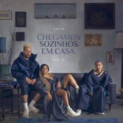 Chegamos Sozinhos em Casa, Vol. 1