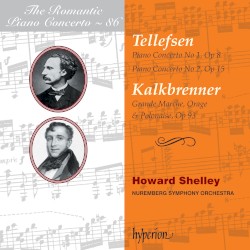 The Romantic Piano Concerto, Volume 86: Tellefsen: Piano Concerto no. 1, op. 8 / Piano Concerto no. 2, op. 15 / Kalkbrenner: Grande Marche, Orage & Polonaise, op. 93