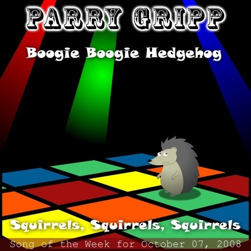 Boogie Boogie Hedgehog / Squirrels, Squirrels, Squirrels