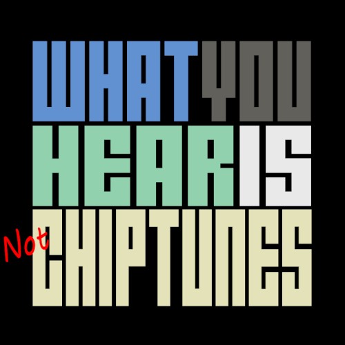 What You Hear Is Not Chiptunes