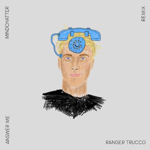 Answer Me (Ranger Trucco remix)