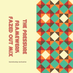 The Pressure (Framewerk Fazed Out Mix)
