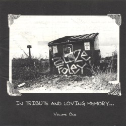 Blaze Foley: In Tribute and Loving Memory …, Volume One