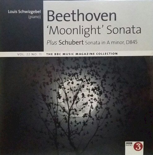BBC Music, Volume 22, Number 11: Beethoven: ‘Moonlight’ Sonata / Schubert: Sonata in A minor, D 845
