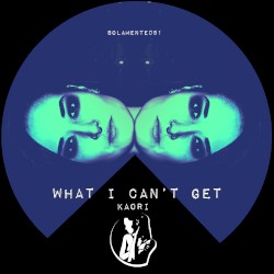 What I Can’t Get