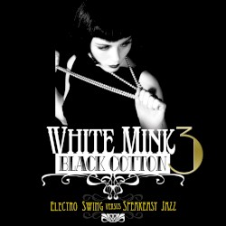White Mink: Black Cotton, Volume 3