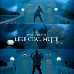 Leke Chal Mujhe
