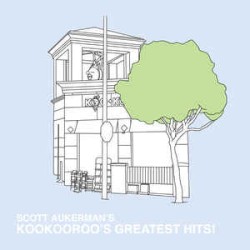 Scott Aukerman’s Koo Koo Roo’s Greatest Hits