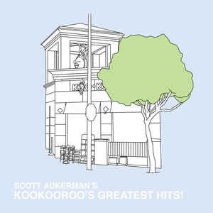Scott Aukerman’s Koo Koo Roo’s Greatest Hits