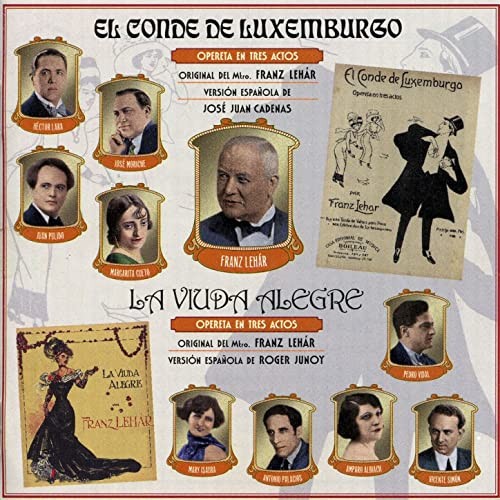 El conde de Luxemburgo (Sainete lírico en tres actos) / La viuda alegre (Opereta en tres actos)