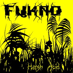 Harsh Acid