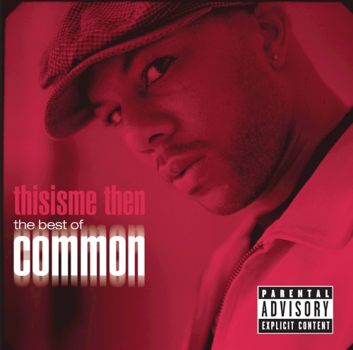 Thisisme Then: The Best of Common