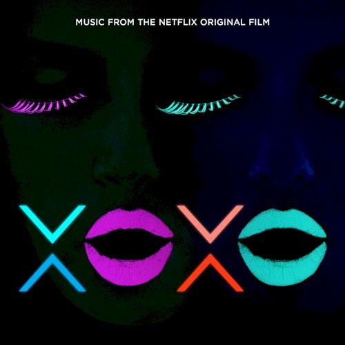 XOXO (Music from the Netflix Original Film)