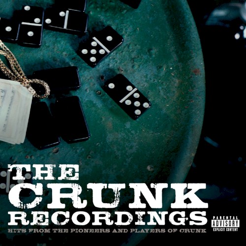 The Crunk Recordings: Hits From the Pioneers and Players of Crunk