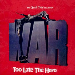 Too Late The Hero