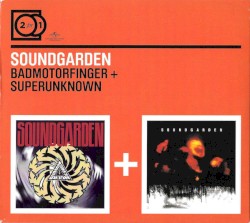 Badmotorfinger + Superunknown