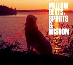 Mellow Beats, Spirits & Wisdom