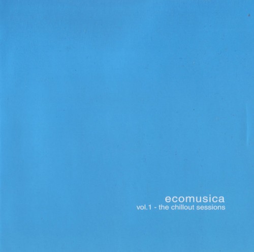 Ecomusica Vol.1 - The Chillout Sessions