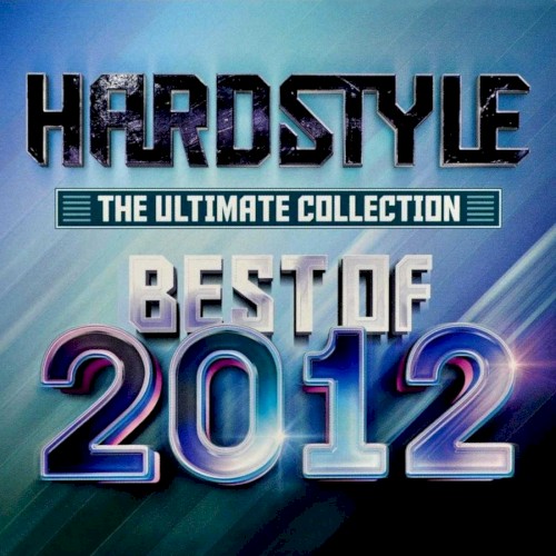 Hardstyle - The Ultimate Collection - Best Of 2012