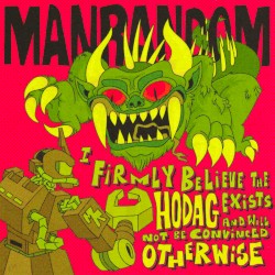 I Firmly Believe The Hodag Exists And Will Not Be Convinced Otherwise
