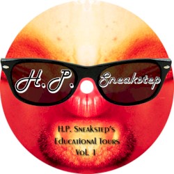 H.P. Sneakstep's Educational Tours Vol. 1