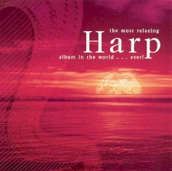 The Most Relaxing Harp Album in the World