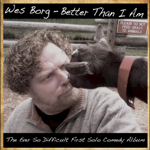 Better Than I Am