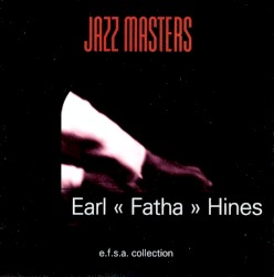 Jazz Masters, 100 ans de Jazz: Earl "Fatha" Hines