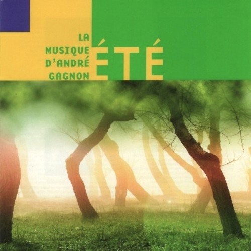 La Musique d’André Gagnon : Été