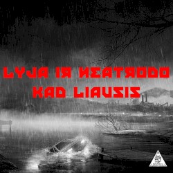Lyja Ir Neatrodo Kad Liausis