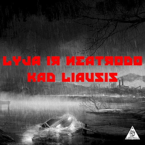 Lyja Ir Neatrodo Kad Liausis