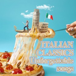Italian Classics Unforgettable Songs