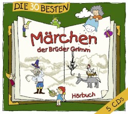 Die 30 besten Märchen der Brüder Grimm