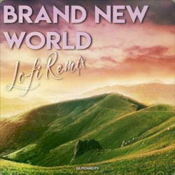 Brand New World (Lo-Fi Remix)