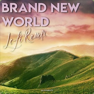 Brand New World (Lo-Fi Remix)