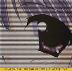 SHADOW AND SHADOW REMIXES