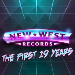 New West Records: The First 19 Years