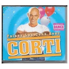 Faisez les Cons avec Corti