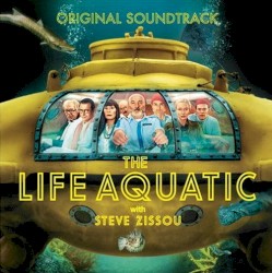 The Life Aquatic With Steve Zissou: Original Soundtrack