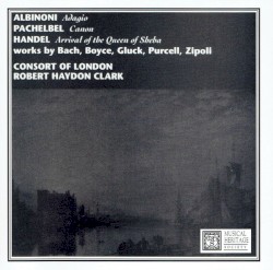 Albinoni: Adagio in G minor / Pachelbel: Canon / Handel: Arrival of the Queen of Sheba