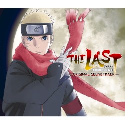 THE LAST -NARUTO THE MOVIE- Original Soundtrack