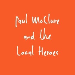 Paul McClure and The Local Heroes