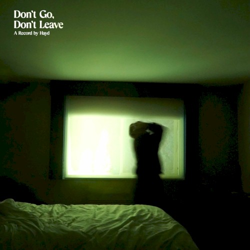 Don't Go, Don't Leave