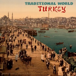 Traditional World: Turkey