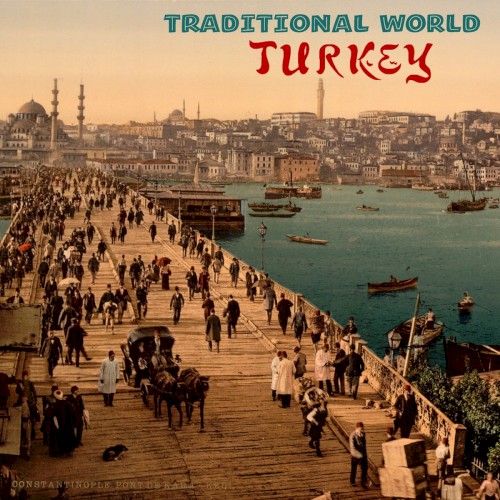 Traditional World: Turkey
