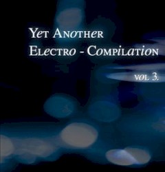Yet Another Electro-Compilation, Vol. 3