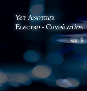 Yet Another Electro-Compilation, Vol. 3