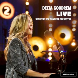 Delta Goodrem (live with the BBC Orchestra)