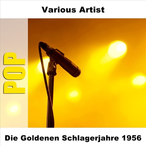 Die Goldenen Schlagerjahre 1956