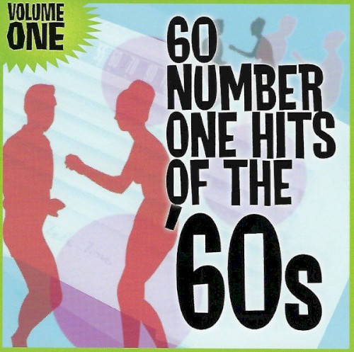 60 Number One Hits Of The '60s: Volume One